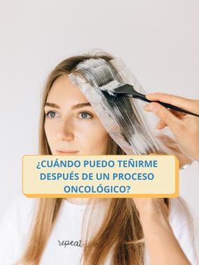 ¿Cuándo puedo volver a teñirme el pelo después de un proceso oncológico?