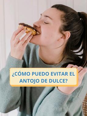 ¿Cómo puedo evitar el antojo de dulce?